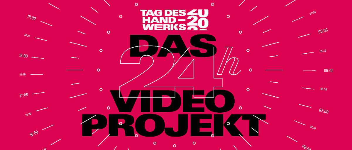 Tag des Handwerks 2020 - das 24h-Videoprojekt Tag des Handwerks 2020 - das 24h-Videoprojekt